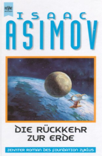 Foundation Zyklus 10. Die Ruckkehr zur Erde