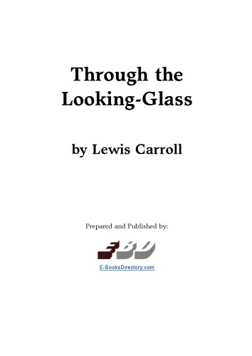 Through the Looking Glass : and What Alice Found There