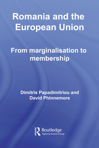 Romania and The European Union: From Marginalization to Membership? (Europe and the Nation State)