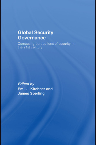 Global Security Governance: Competing perceptions of Security in the 21st century