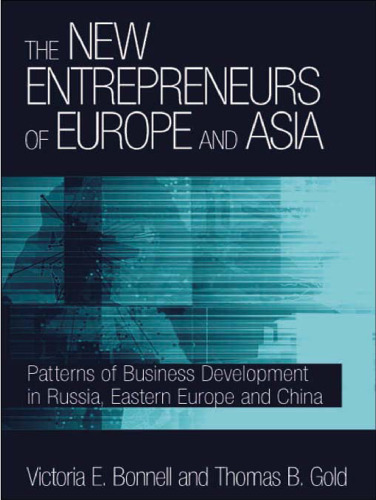 The New Entrepreneurs of Europe and Asia: Patterns of Business Development in Russia, Eastern Europe, and China