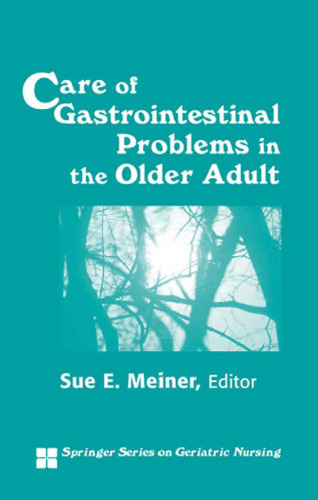 Care of Gastrointestinal Problems in the Older Adult (Springer Series on Geriatric Nursing)