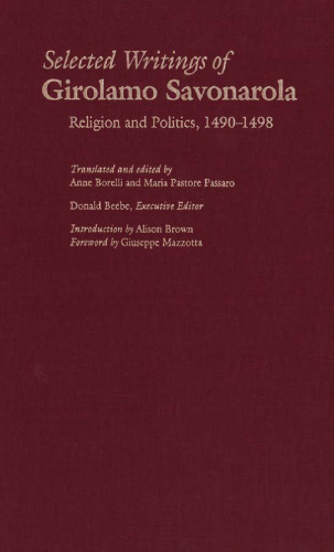 Selected Writings of Girolamo Savonarola: Religion and Politics, 1490-1498 (Italian Literature and Thought)