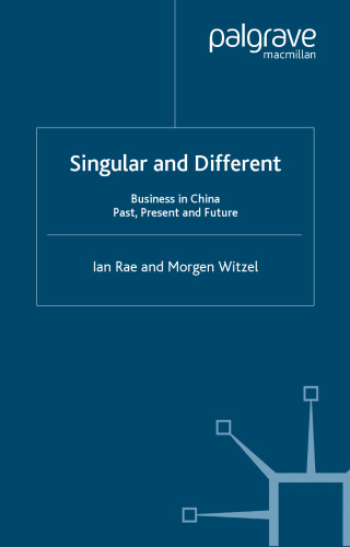 Singular and Different: Businesss in China Past, Present and Future