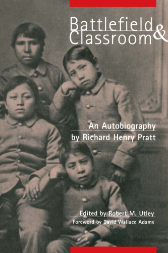 Battlefield & Classroom: Four Decades With the American Indian, 1867-1904