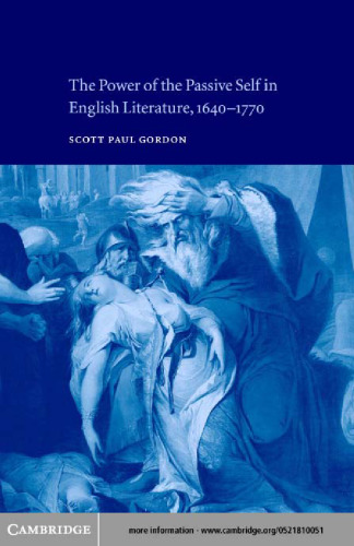 The Power of the Passive Self in English Literature, 1640-1770