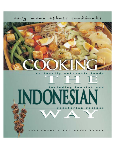 Cooking the Indonesian Way: Includes Low-Fat and Vegetarian Recipes (Easy Menu Ethnic Cookbooks)