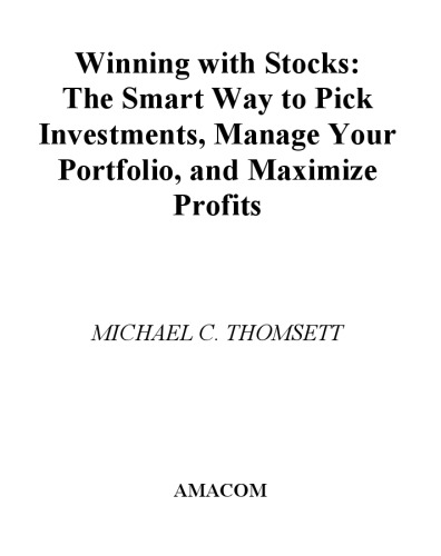 Winning With Stocks: The Smart Way to Pick Investments, Manage Your Portfolio, and Maximize Profits