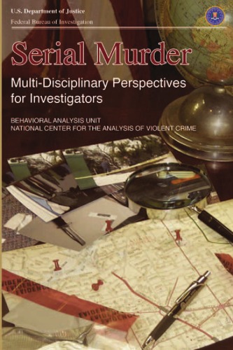 Serial Murder Multi-Disciplinary Perspectives for Investigators
