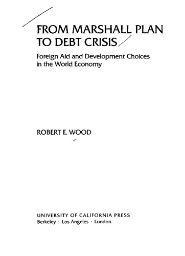 From Marshall Plan to Debt Crisis: Foreign Aid and Development Choices in the World Economy (Studies in International Political Economy)