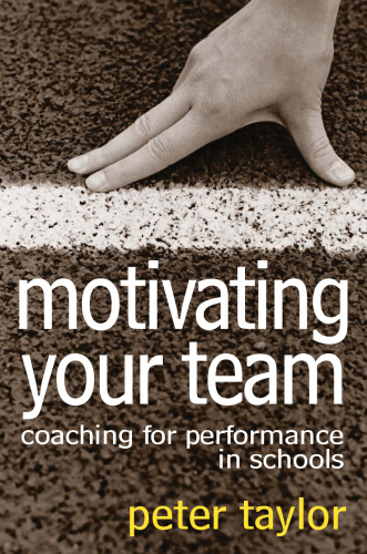 Motivating Your Team: Coaching for Performance in Schools
