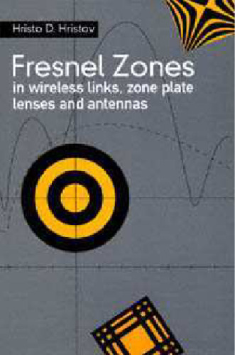 Fresnel Zones in Wireless Links, Zone Plate Lenses and Antennas