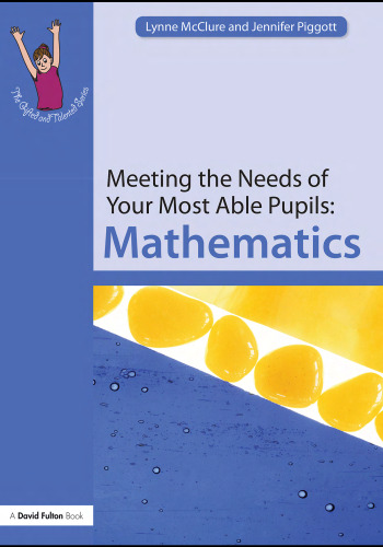 Meeting the Needs of Your Most Able Pupils in Maths (The Gifted and Talented Series)