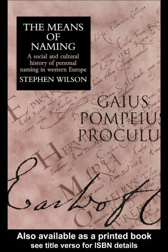 The means of naming: A social and cultural history of personal naming in western Europe