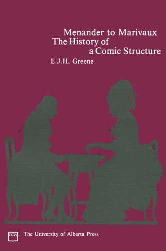 Menander to Marivaux: The history of a comic structure (Library of the Canadian review of comparative literature)