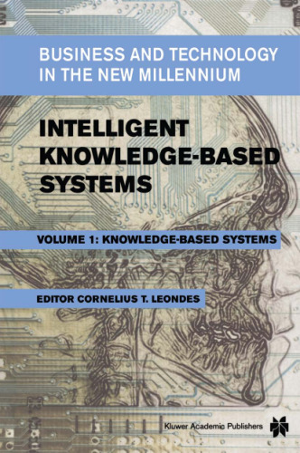 Intelligent Knowledge-Based Systems: Business and Technology in the New Millennium