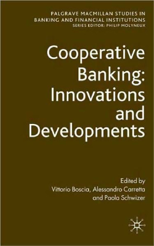 Cooperative Banking: Innovations and Developments (Palgrave Macmillan Studies in Banking and Financial Institutions)