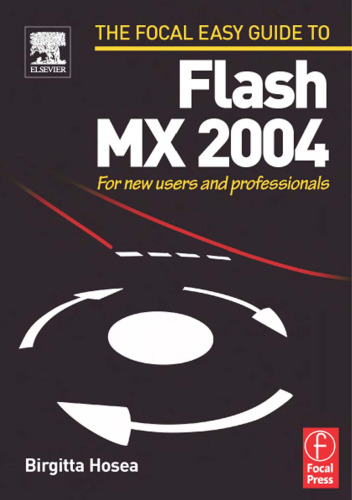 Focal Easy Guide to Flash MX 2004: For new users and professionals