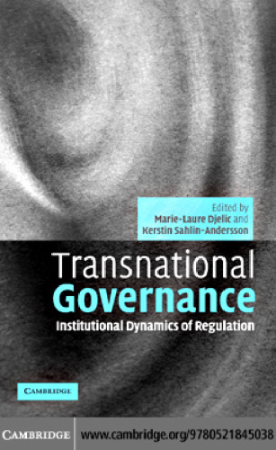 Transnational Governance: Institutional Dynamics of Regulation