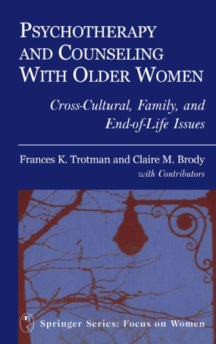 Psychotherapy and Counseling with Older Women: Cross-Cultural, Family, and End-of-Life Issues