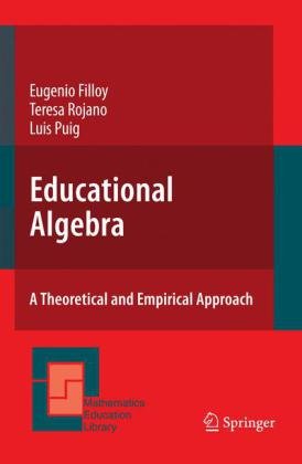 Educational Algebra: A Theoretical and Empirical Approach (Mathematics Education Library)