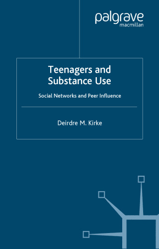Teenagers and Substance Use: Social Networks and Peer Influence