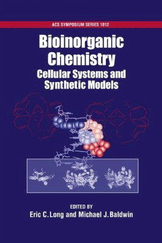 Bioinorganic Chemistry. Cellular Systems and Synthetic Models