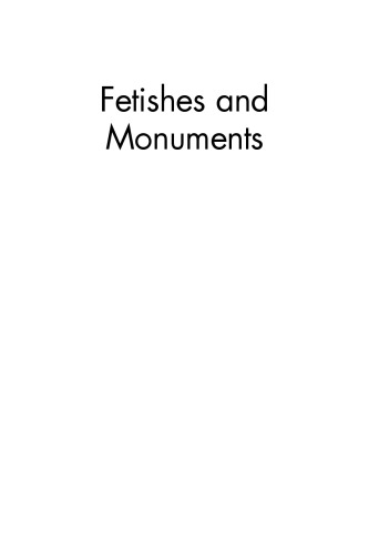 Fetishes and Monuments: Afro-Brazilian Art and Culture in the 20th Century (Remapping Cultural History)