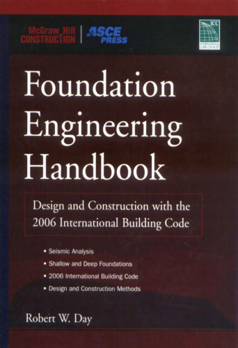 Foundation Engineering Handbook: Design and Construction with the 2006 International Building Code, 1st edition