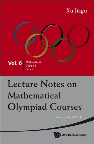 Lecture Notes on Mathematical Olympiad Courses: For Junior Section Vol 1 (Mathematical Olympiad Series)