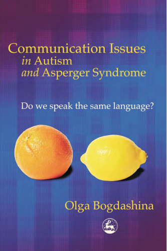 Communication Issues In Autism And Asperger Syndrome: Do We Speak The Same Language?