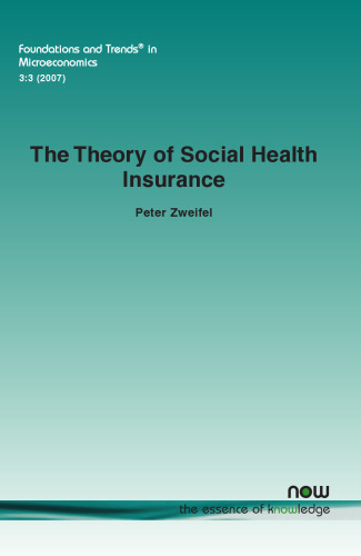 The Theory of Social Health Insurance (Foundations and Trends in Microeconomics)