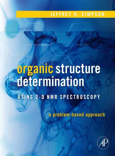 Organic Structure Determination Using 2-D NMR Spectroscopy: A Problem-Based Approach (Advanced Organic Chemistry)