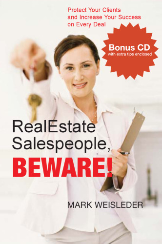 Real Estate Salespeople, Beware!: Protect Your Deals and Increase Your Success on Every Deal
