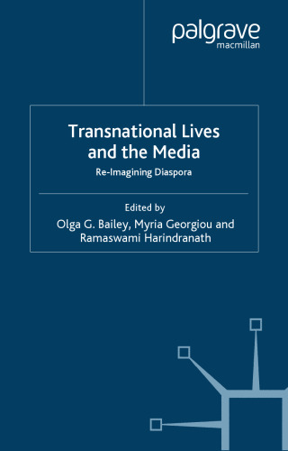 Transnational Lives and the Media: Re-Imagining Diasporas