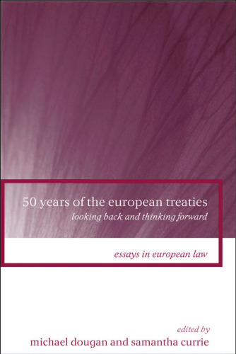 50 Years of the European Treaties: Looking Back and Thinking Forward (Essays in European Law)
