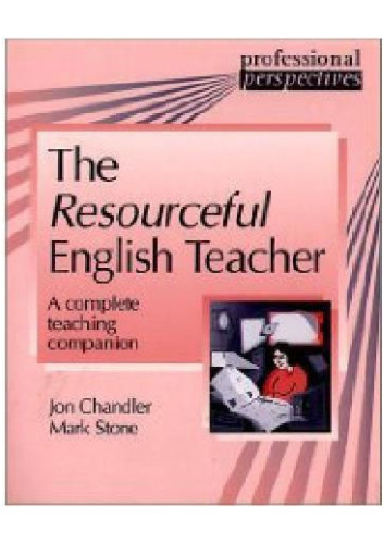 The Resourceful English Teacher : A Complete Teaching Companion (Professional Perspectives)