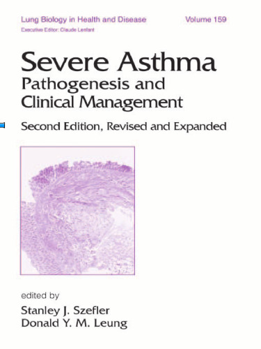 Severe Asthma: Pathogenesis and Clinical Management (Lung Biology in Health and Disease)
