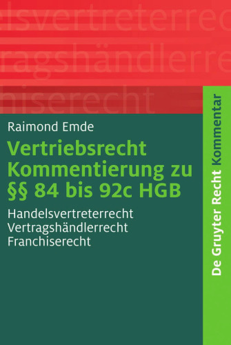 Vertriebsrecht. Kommentierung zu §§84 bis 92 c HGB: Handelsvertreterrecht - Vertragshandlerrecht - Franchiserecht