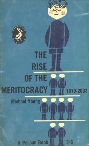 The Rise of the Meritocracy (Classics in Organization and Management Series)