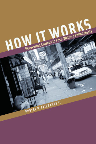 How It Works: Recovering Citizens in Post-Welfare Philadelphia