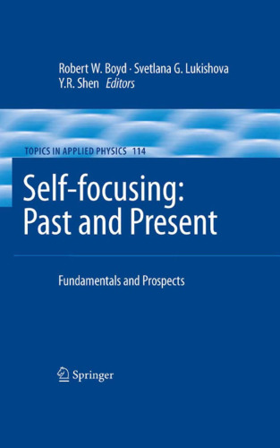 Self-focusing: Past and Present: Fundamentals and Prospects