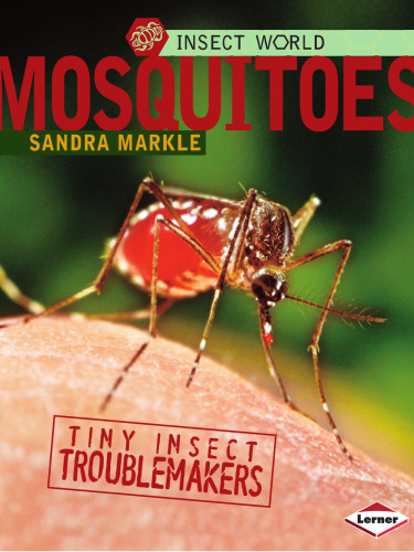 Mosquitoes: Tiny Insect Troublemakers (Insect World)