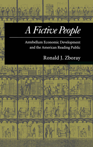 A Fictive People: Antebellum Economic Development and the American Reading Public