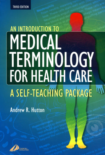 An Introduction to Medical Terminology for Health Care: A Self-Teaching Package