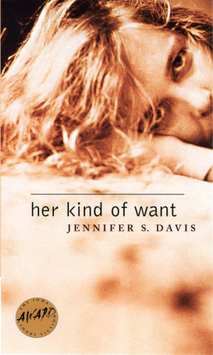 Her Kind of Want (Iowa Short Fiction Award)