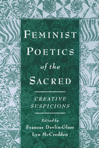 Feminist Poetics of the Sacred: Creative Suspicions (American Academy of Religion Cultural Criticism Series)
