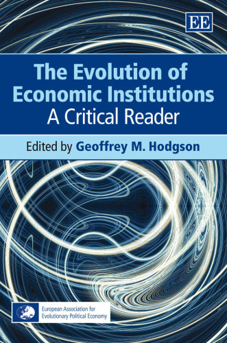 The Evolution of Economic Institutions: A Critical Reader