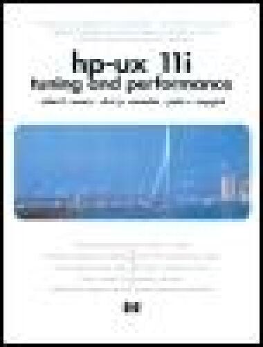 HP-UX 11i Tuning and Performance (2nd Edition) (Hewlett-Packard Professional Books (Paperback))