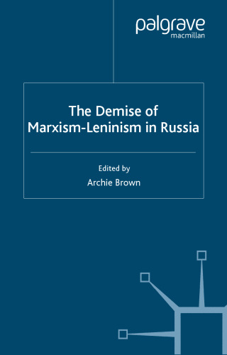 The Demise of Marxism-Leninism in Russia (St. Antony's Series)